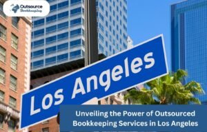 Outsourced Bookkeeping Services in Los Angeles